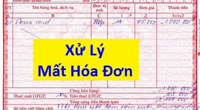 Mất hóa đơn, chứng từ kế toán phải làm thế nào