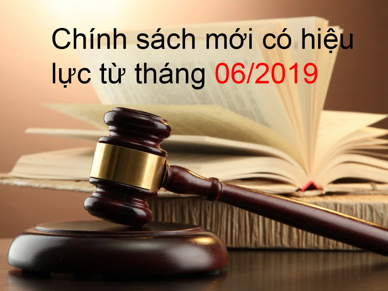 Chinh Sach Moi Co Hieu Luc Tu Thang 06 2019