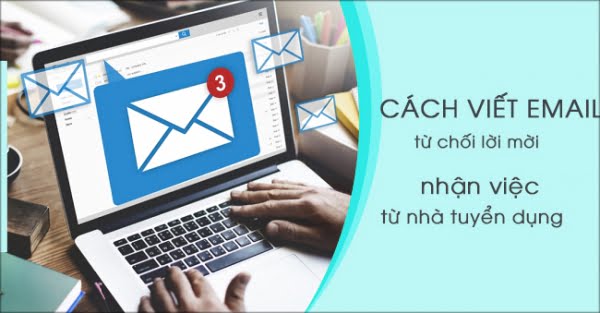 Cach Viet Email Tu Choi Nhan Viec Voi Nha Tuyen Dung