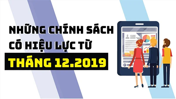 Những chính sách mới có hiệu lực từ tháng 12/2019