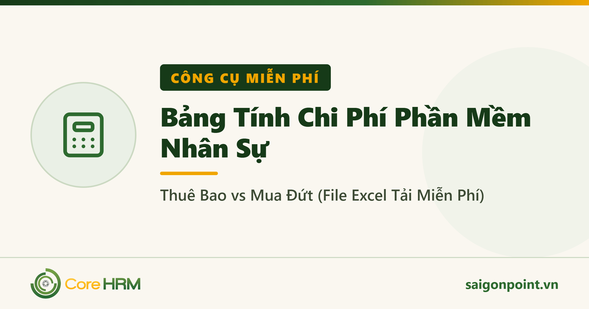 Bảng Tính Chi Phí Phần Mềm Nhân Sự: Thuê Bao vs Mua Đứt (File Excel Tải Miễn Phí)
