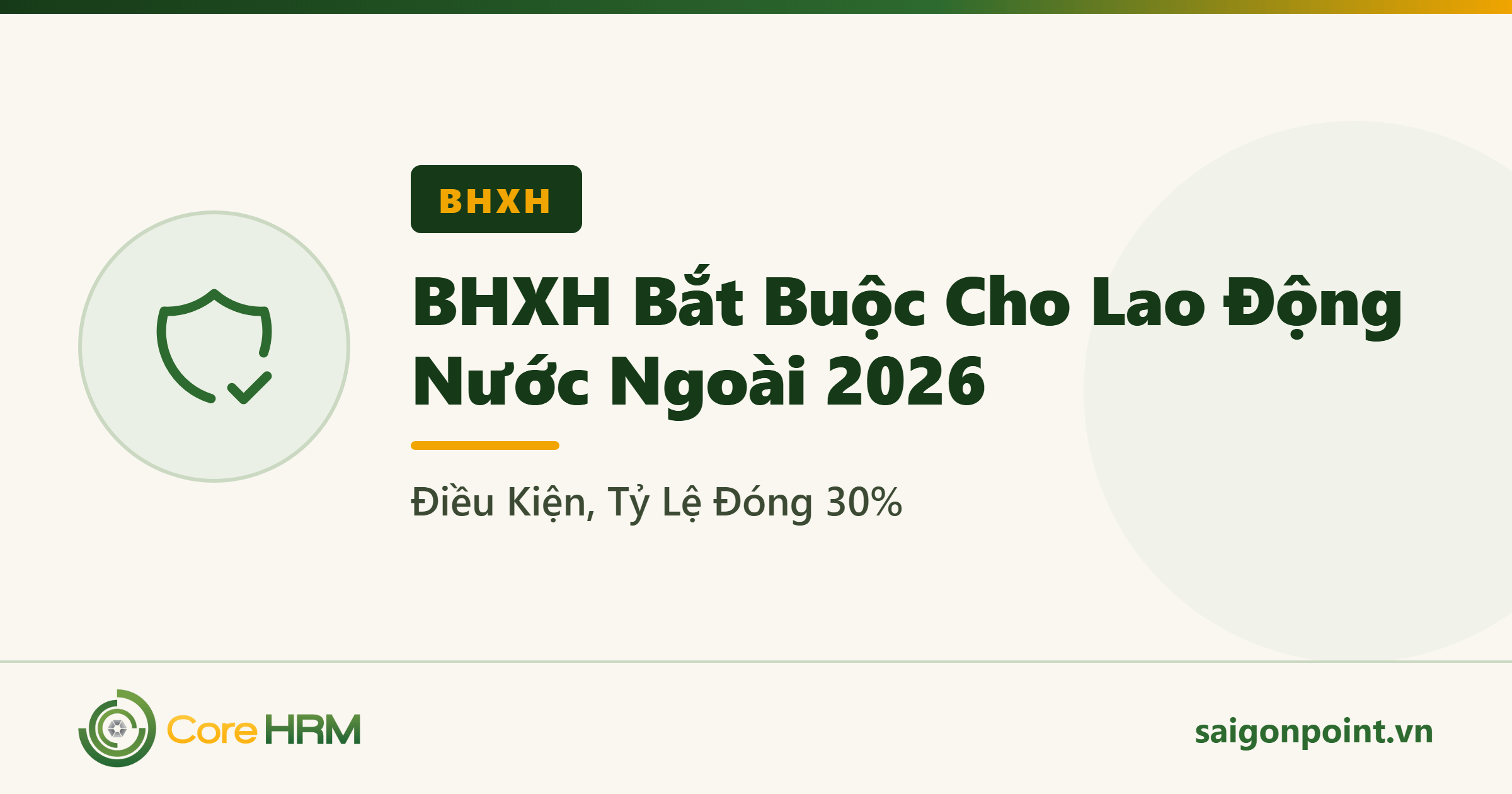 BHXH Bắt Buộc Cho Lao Động Nước Ngoài 2026: Điều Kiện, Tỷ Lệ Đóng 30%