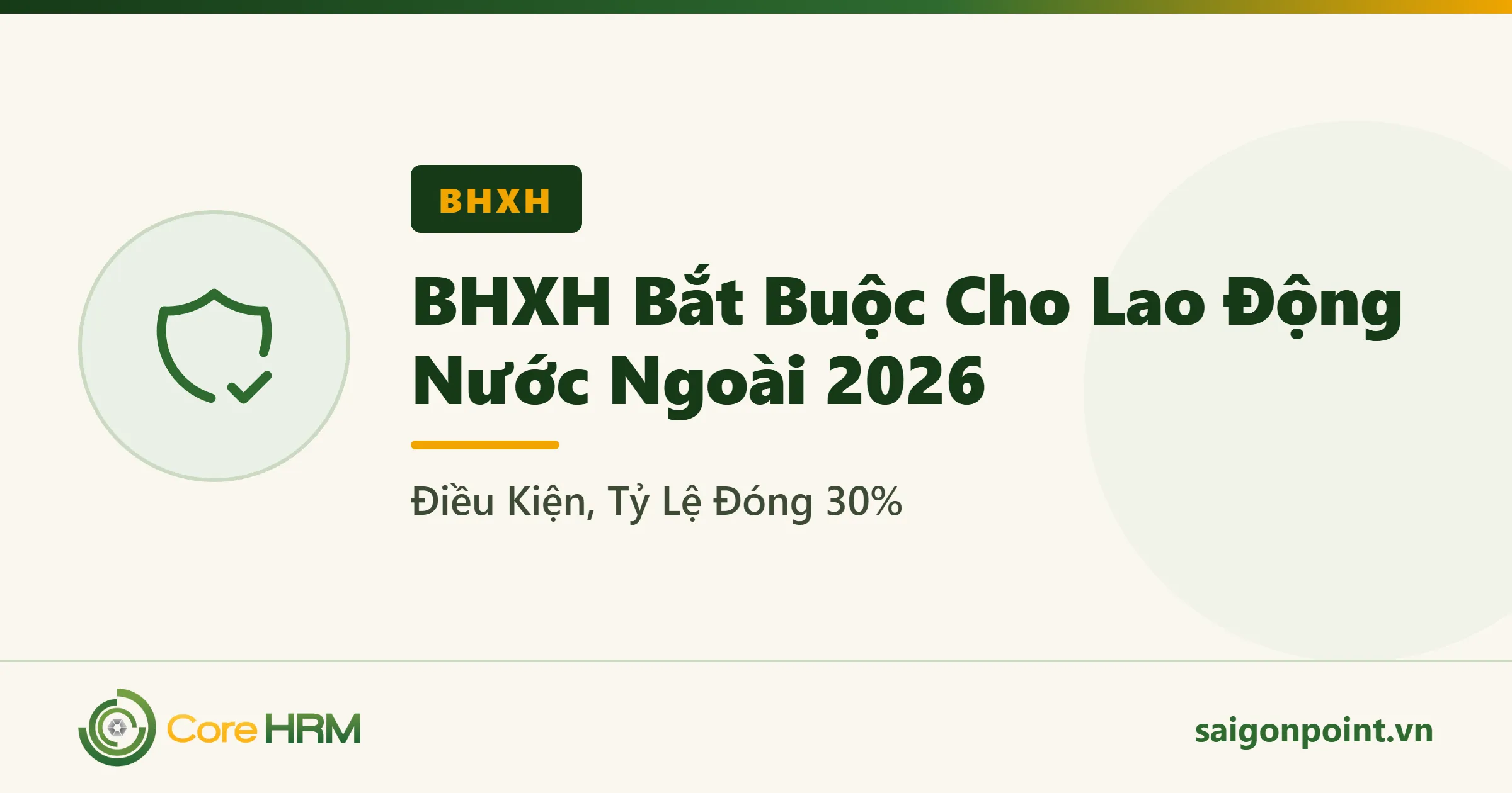 BHXH Bắt Buộc Cho Lao Động Nước Ngoài 2026: Điều Kiện, Tỷ Lệ Đóng 30%