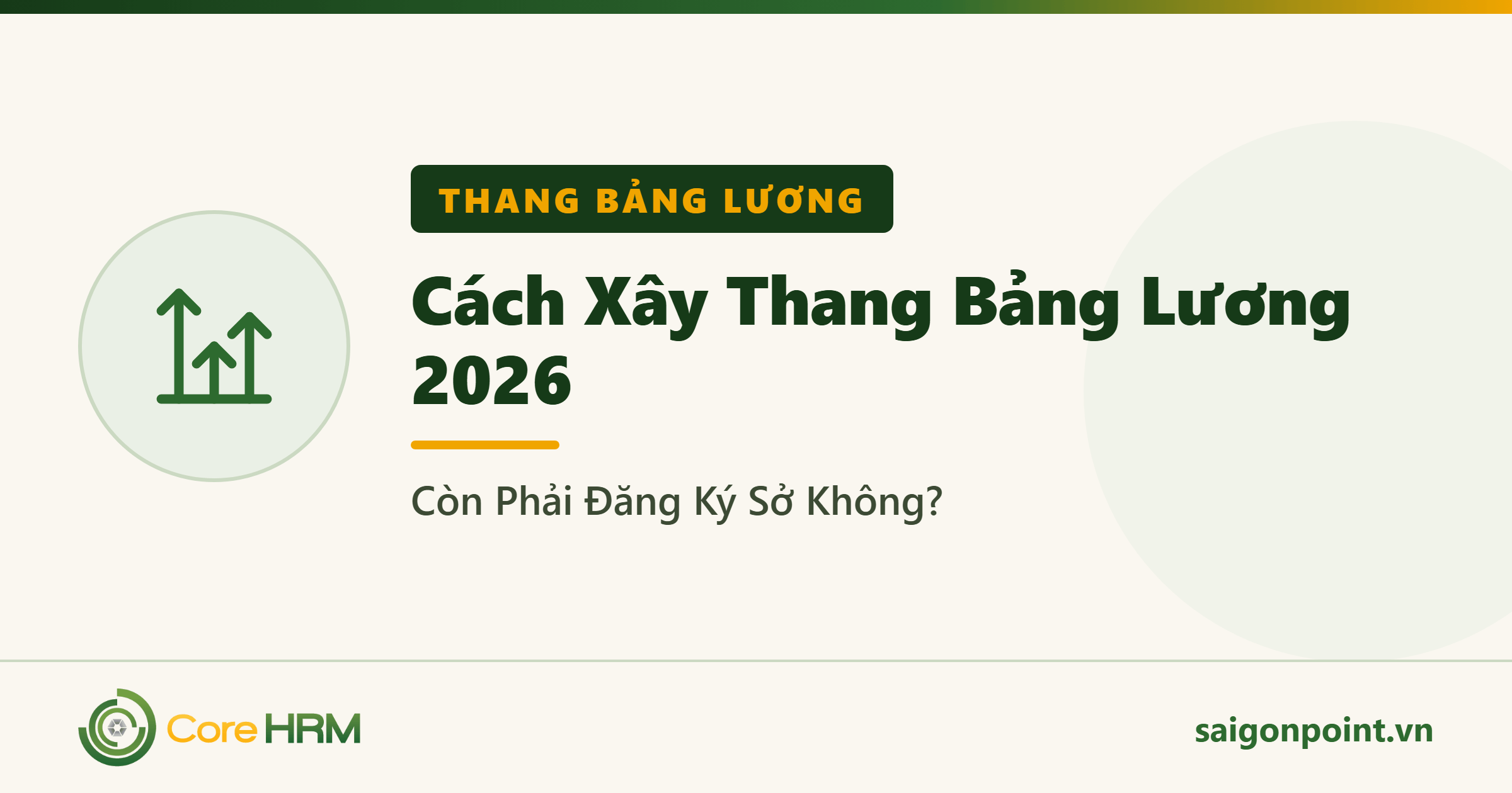 Cách Xây Thang Bảng Lương 2026: Còn Phải Đăng Ký Sở Không?