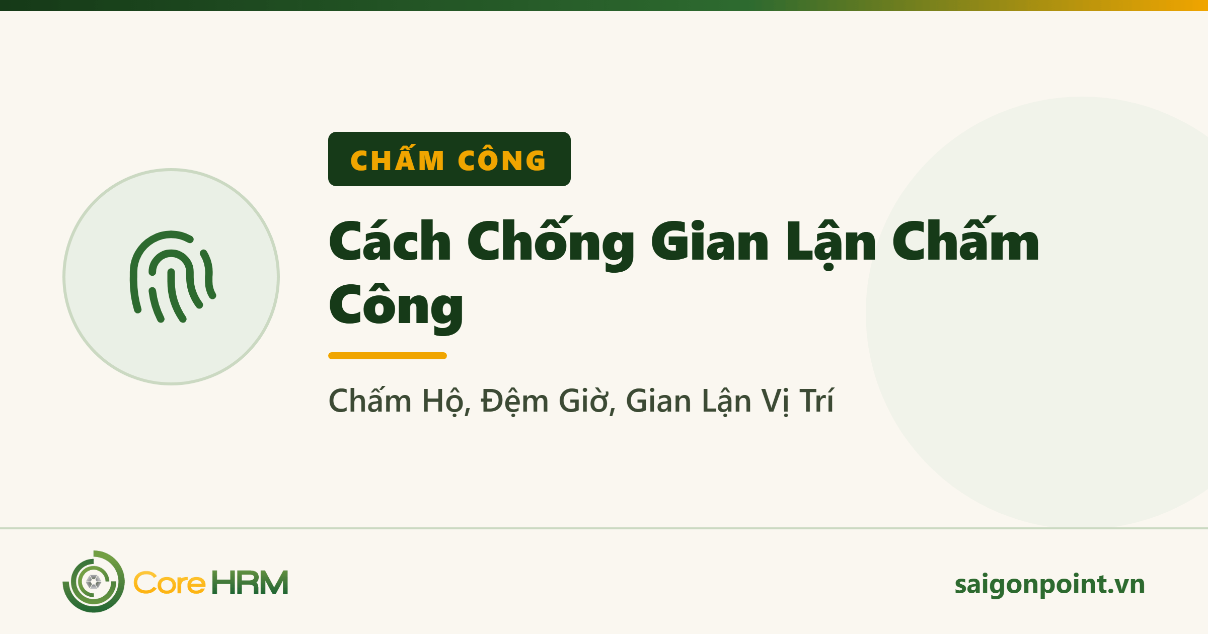 Cách Chống Gian Lận Chấm Công: Chấm Hộ, Đệm Giờ, Gian Lận Vị Trí