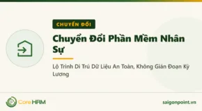 Chuyển Đổi Phần Mềm Nhân Sự: Lộ Trình Di Trú Dữ Liệu An Toàn, Không Gián Đoạn Kỳ Lương