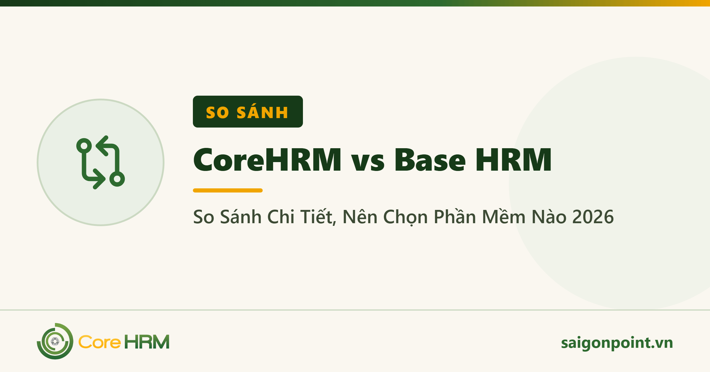 CoreHRM vs Base HRM: So Sánh Chi Tiết, Nên Chọn Phần Mềm Nào 2026