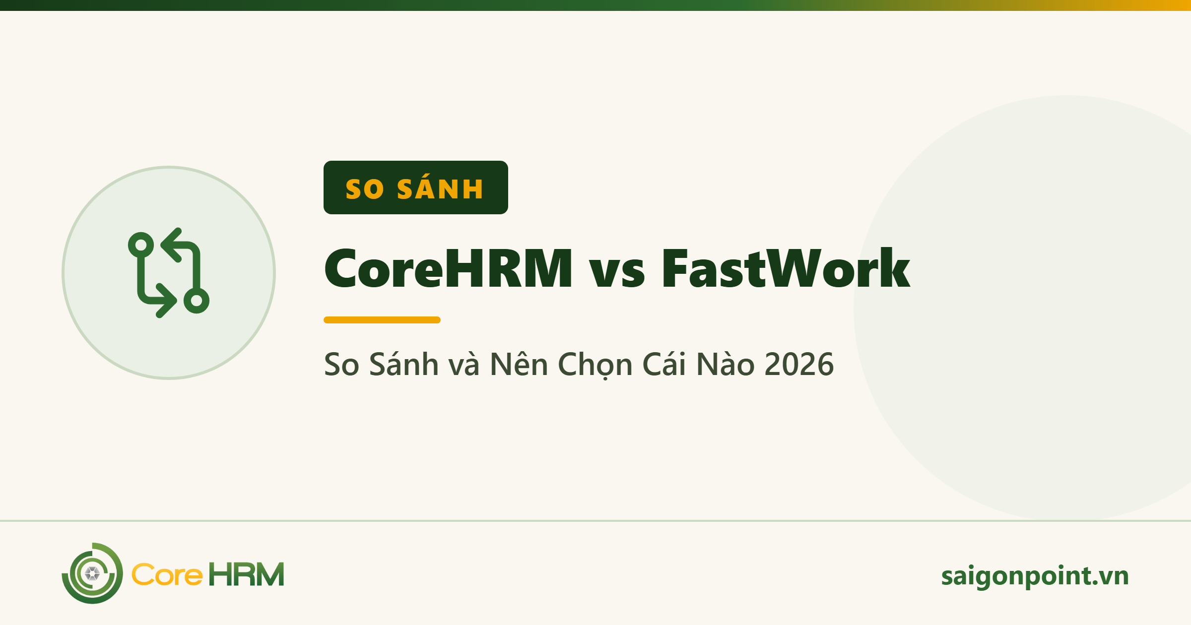 CoreHRM vs FastWork: So Sánh và Nên Chọn Cái Nào 2026