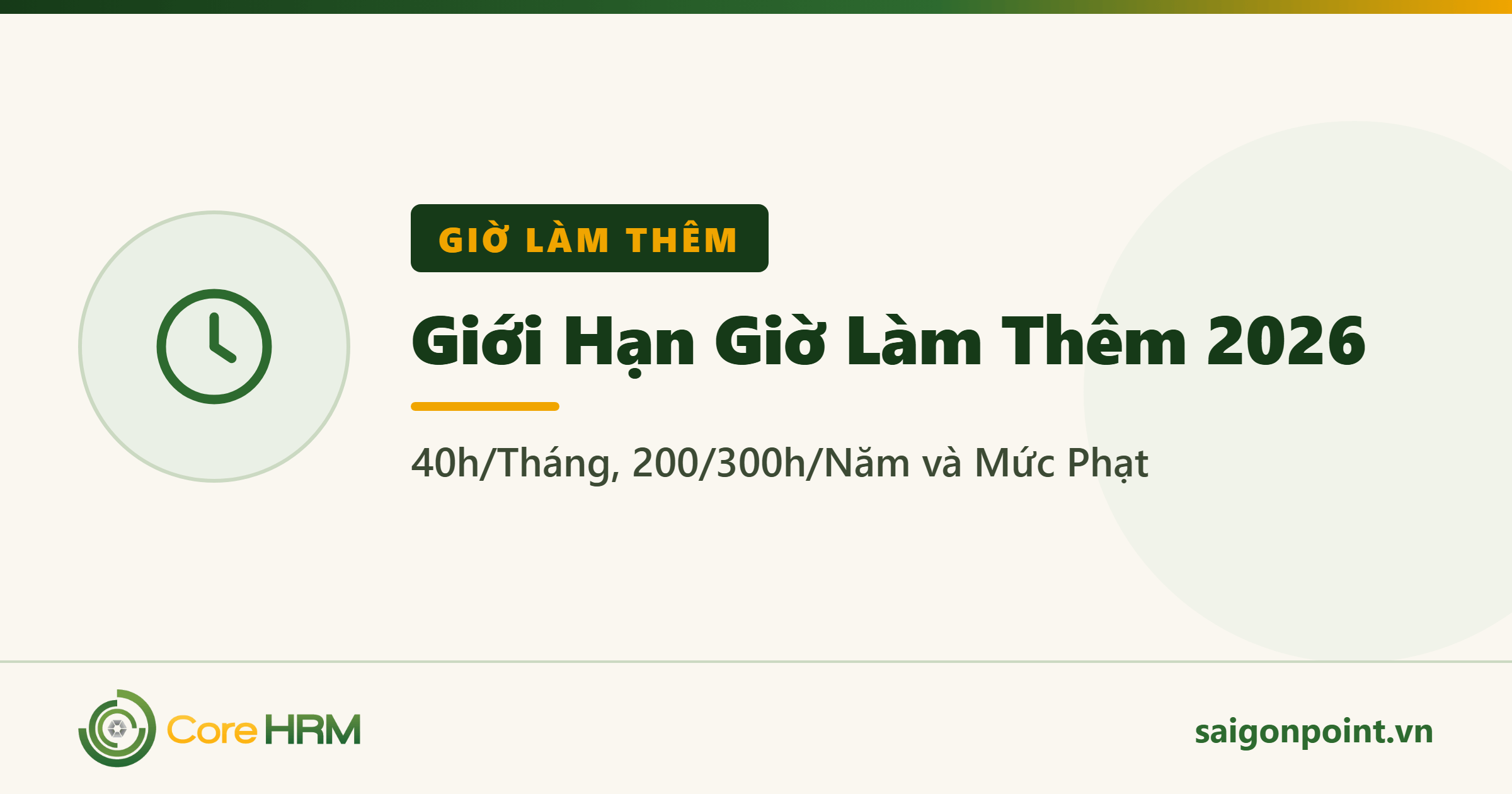 Giới Hạn Giờ Làm Thêm 2026: 40h/Tháng, 200/300h/Năm và Mức Phạt