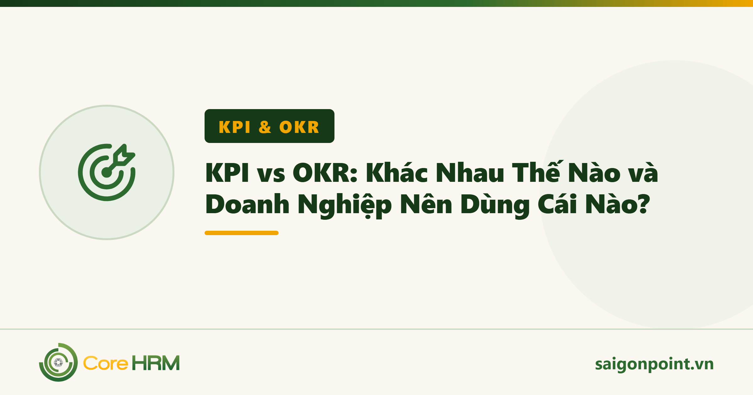 KPI vs OKR: Khác Nhau Thế Nào và Doanh Nghiệp Nên Dùng Cái Nào?