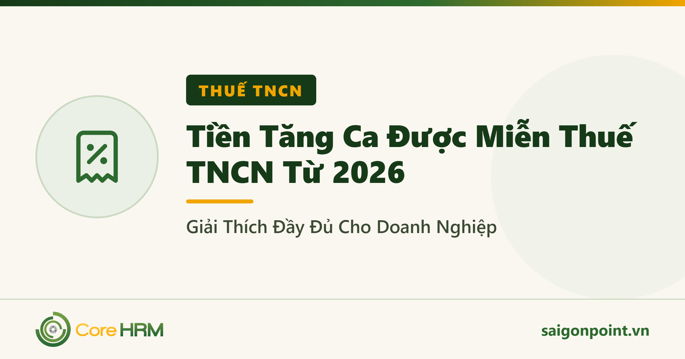 Tiền Tăng Ca Được Miễn Thuế TNCN Từ 2026: Giải Thích Đầy Đủ Cho Doanh Nghiệp