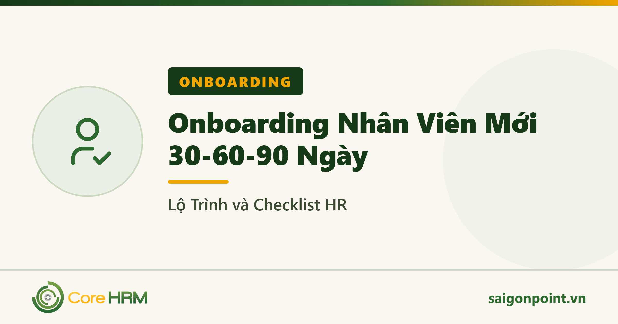Onboarding Nhân Viên Mới 30-60-90 Ngày: Lộ Trình và Checklist HR
