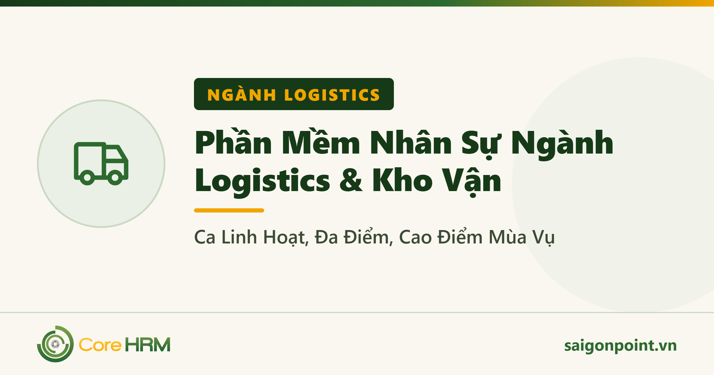 Phần Mềm Nhân Sự Ngành Logistics & Kho Vận: Ca Linh Hoạt, Đa Điểm, Cao Điểm Mùa Vụ