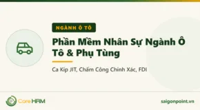 Phần Mềm Nhân Sự Ngành Ô Tô & Phụ Tùng: Ca Kíp JIT, Chấm Công Chính Xác, FDI