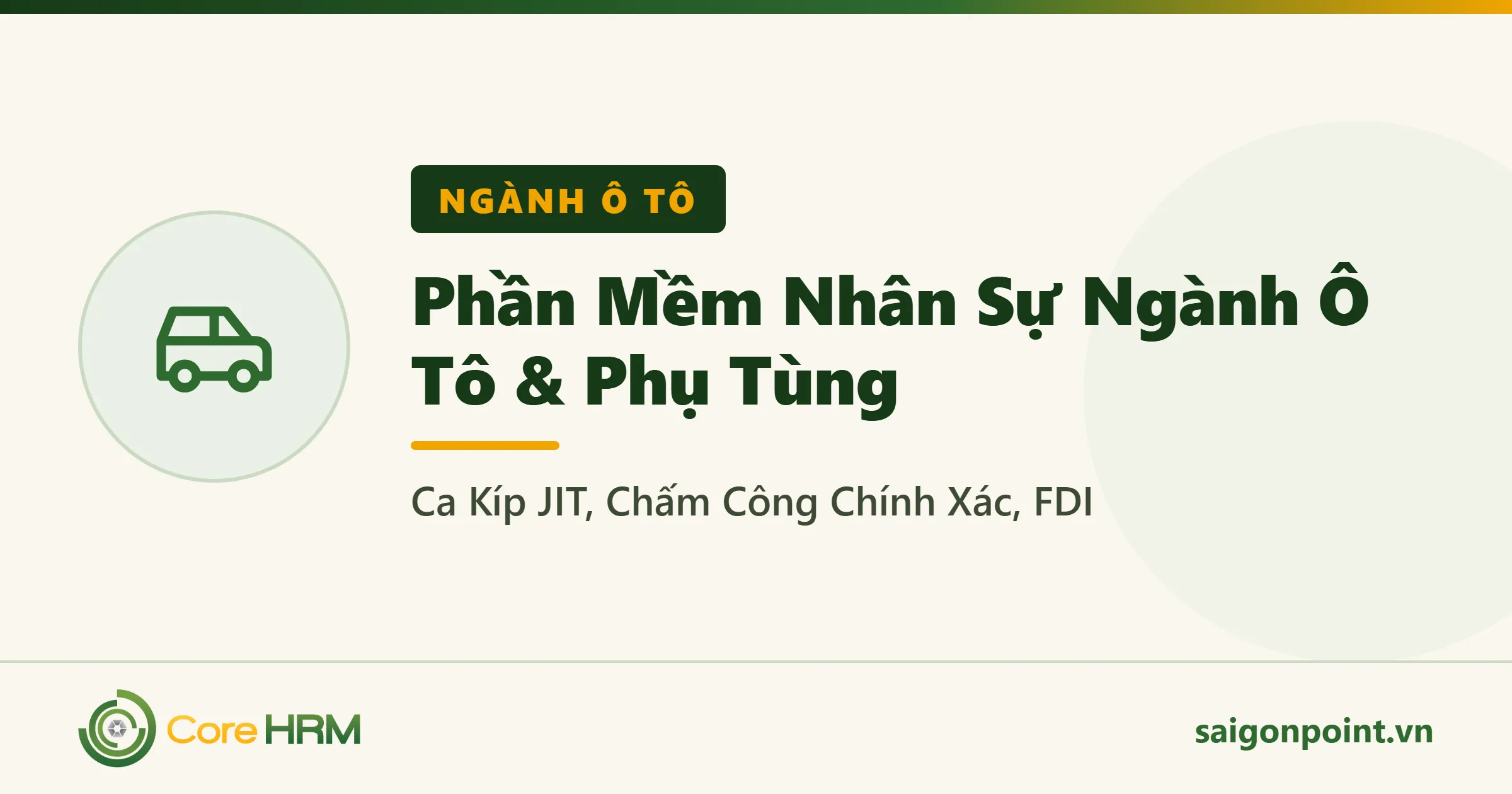 Phần Mềm Nhân Sự Ngành Ô Tô & Phụ Tùng: Ca Kíp JIT, Chấm Công Chính Xác, FDI