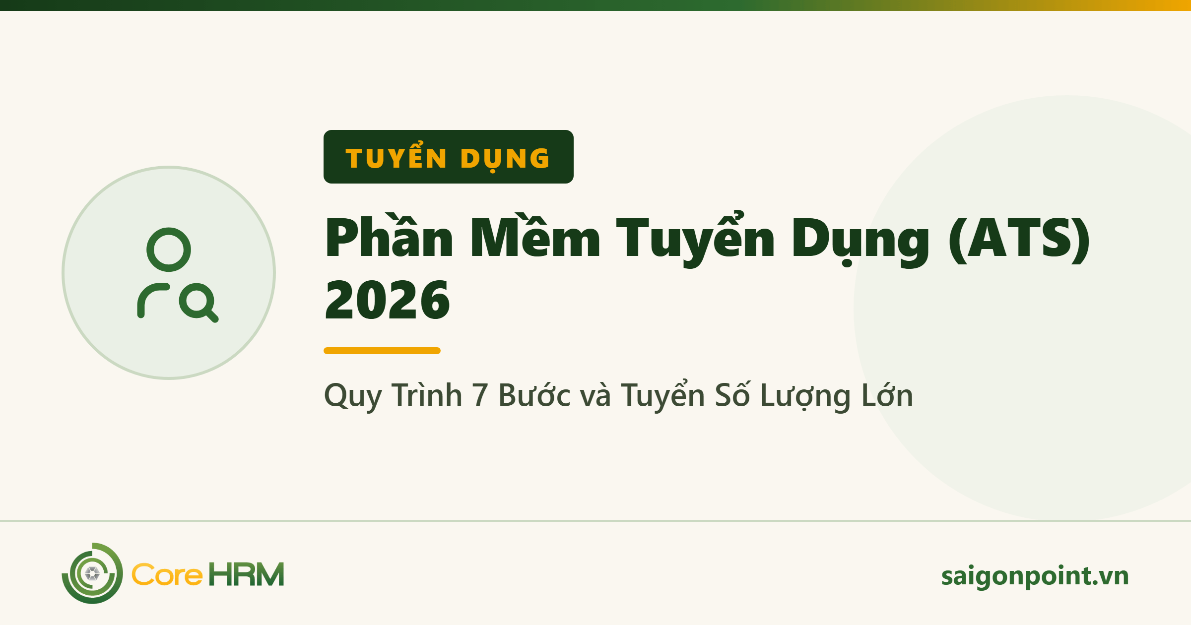 Phần Mềm Tuyển Dụng (ATS) 2026: Quy Trình 7 Bước và Tuyển Số Lượng Lớn