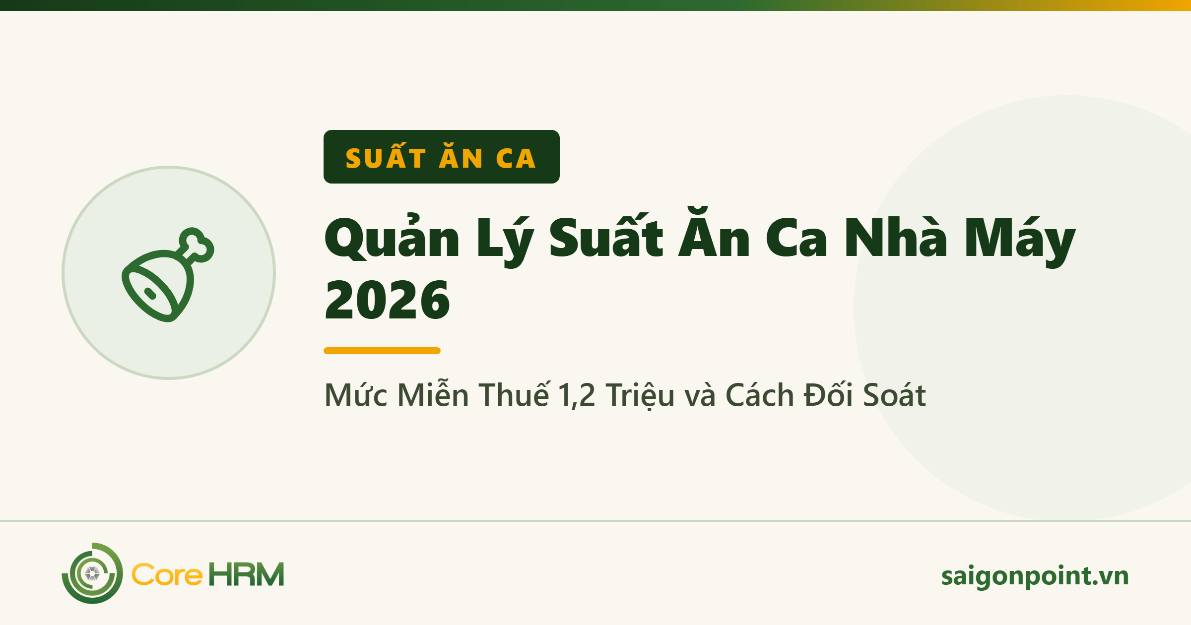 Quản Lý Suất Ăn Ca Nhà Máy 2026: Mức Miễn Thuế 1,2 Triệu và Cách Đối Soát