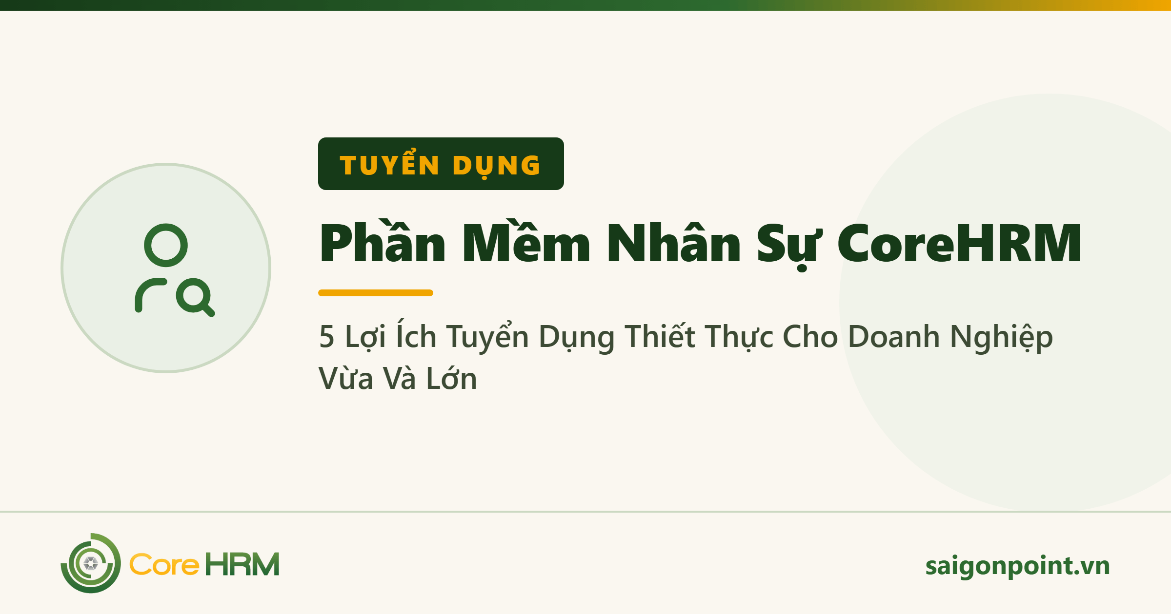 Phần Mềm Nhân Sự CoreHRM: 5 Lợi Ích Tuyển Dụng Thiết Thực Cho Doanh Nghiệp Vừa Và Lớn