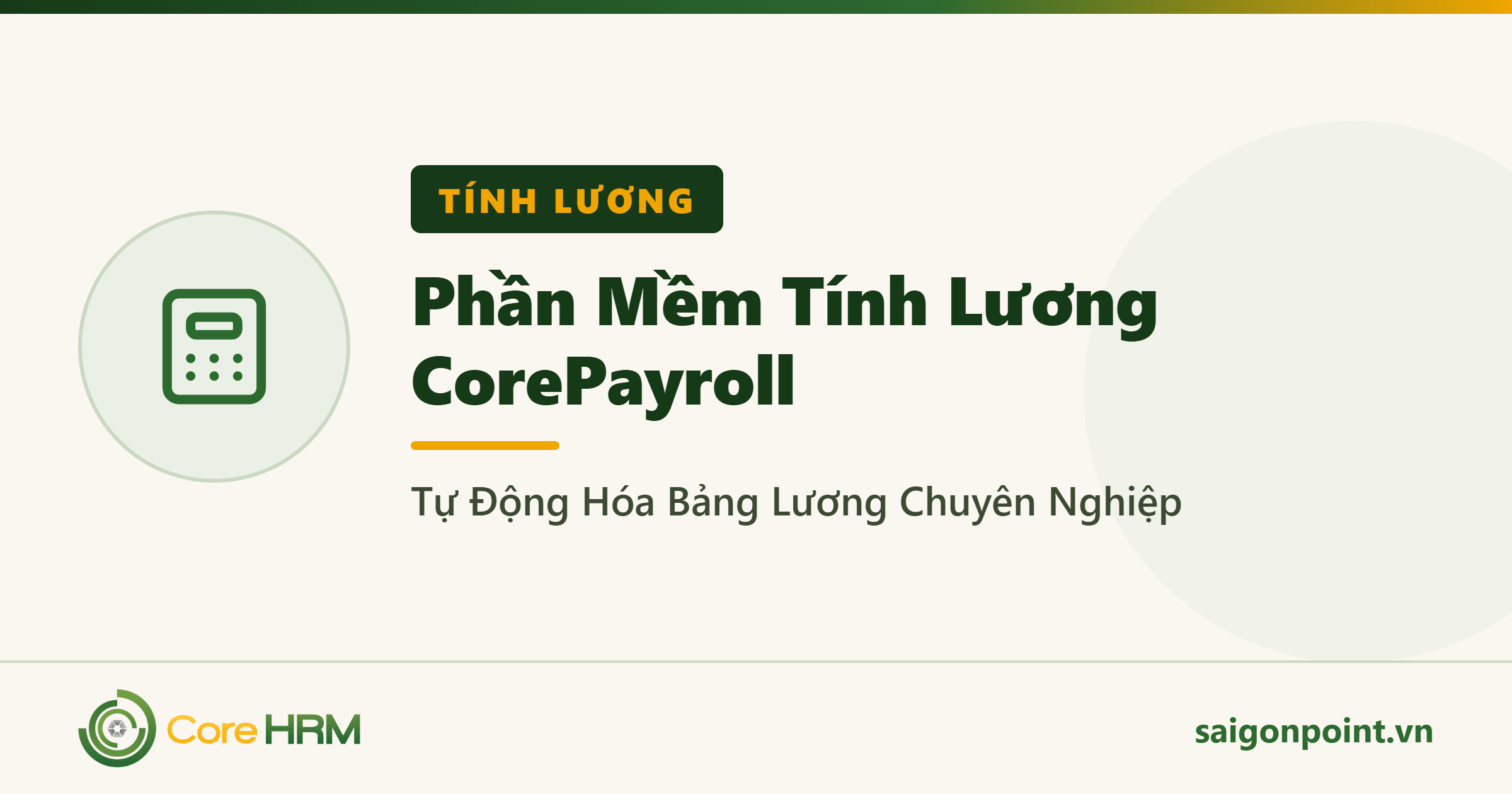 Phần Mềm Tính Lương CorePayroll – Tự Động Hóa Bảng Lương Chuyên Nghiệp