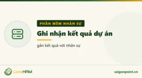 Ghi nhận kết quả dự án — gắn kết quả với nhân sự