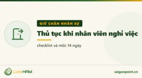 Thủ tục khi nhân viên nghỉ việc — checklist và mốc 14 ngày